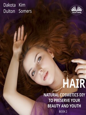 cover image of Hair Natural Cosmetics DIY to Preserve Your Beauty and Youth